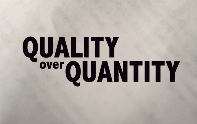 Image result for quality not quantity