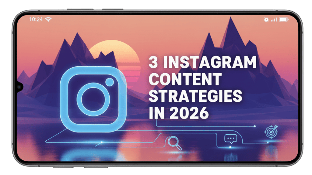 3 Key Content Strategies for Instagram in 2026